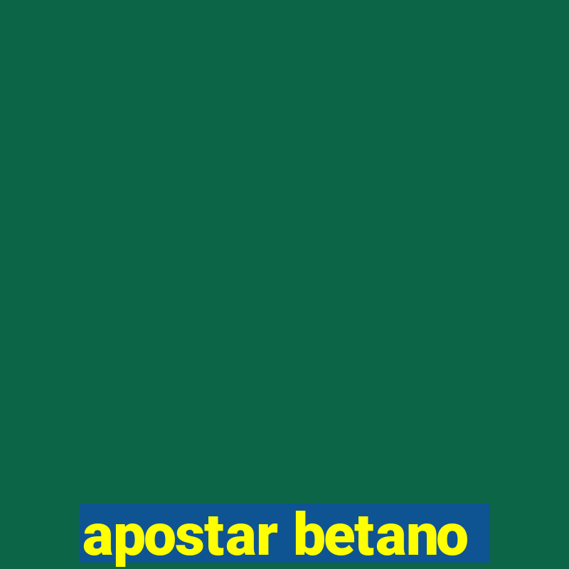 apostar betano