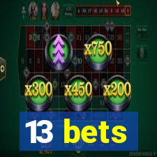 13 bets