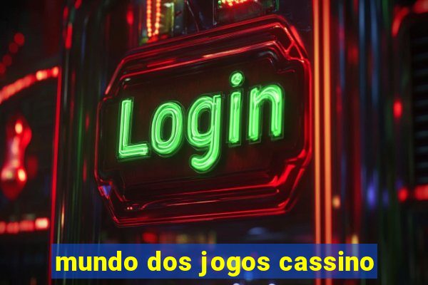 mundo dos jogos cassino