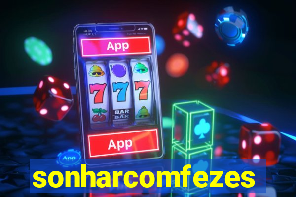 sonharcomfezes