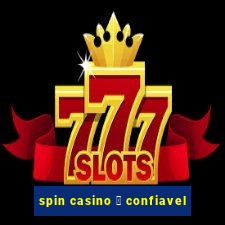 spin casino 茅 confiavel