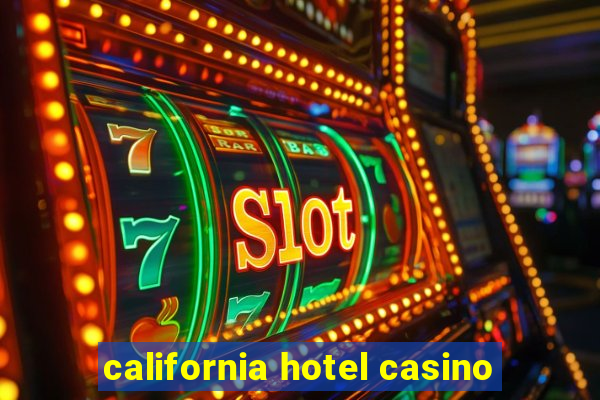 california hotel casino