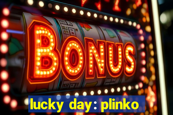 lucky day: plinko