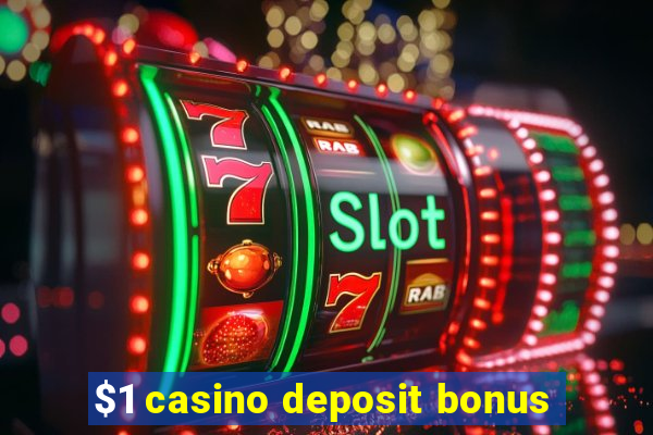 $1 casino deposit bonus