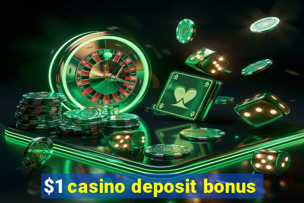 $1 casino deposit bonus