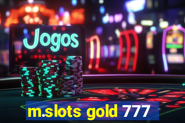 m.slots gold 777