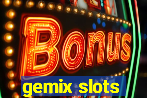 gemix slots