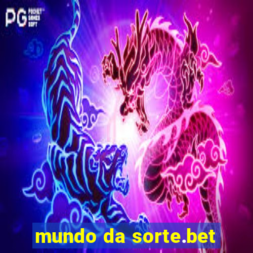 mundo da sorte.bet