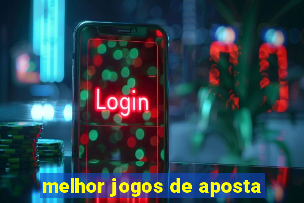 melhor jogos de aposta