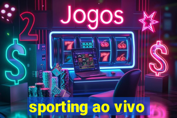 sporting ao vivo