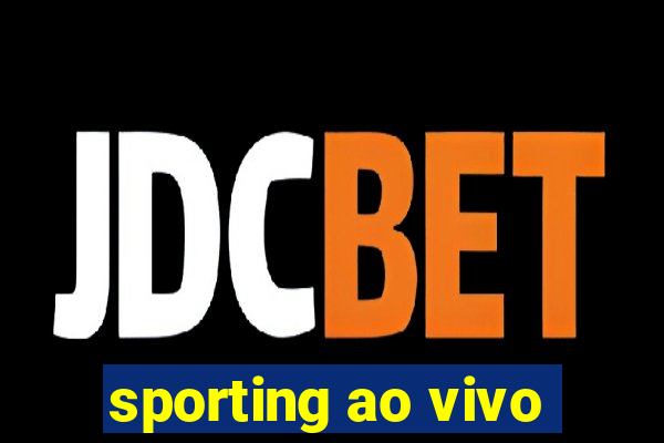 sporting ao vivo