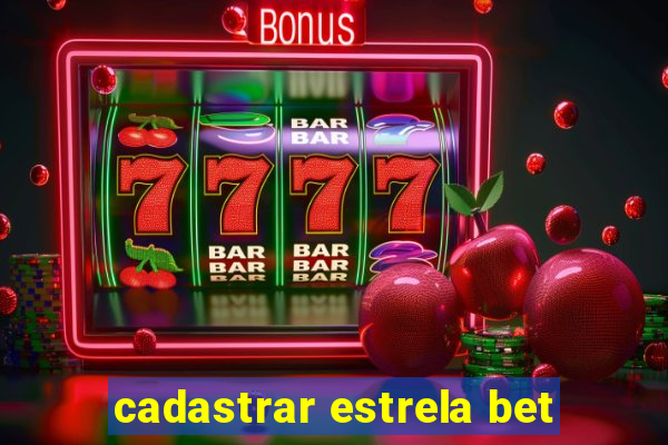 cadastrar estrela bet