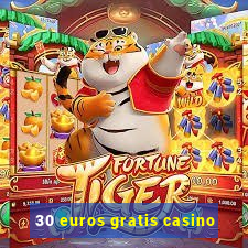 30 euros gratis casino