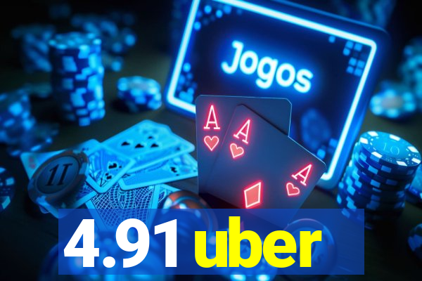 4.91 uber