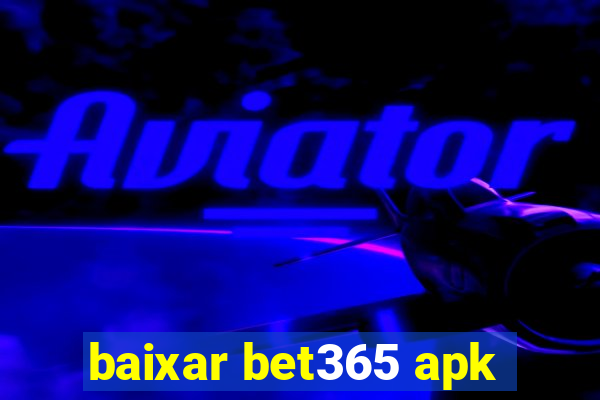 baixar bet365 apk