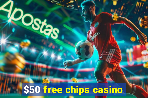 $50 free chips casino