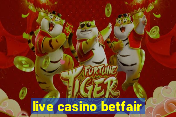 live casino betfair