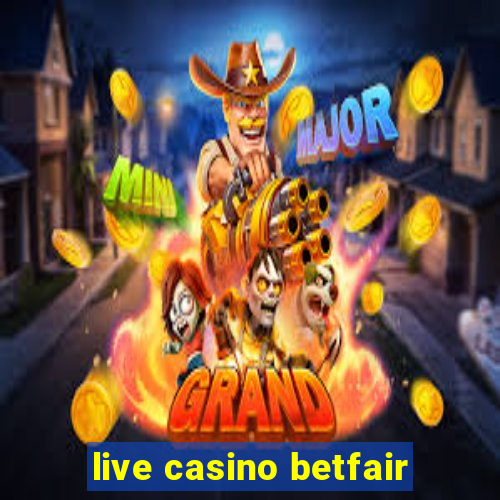 live casino betfair