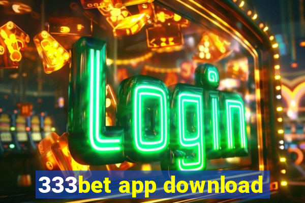 333bet app download