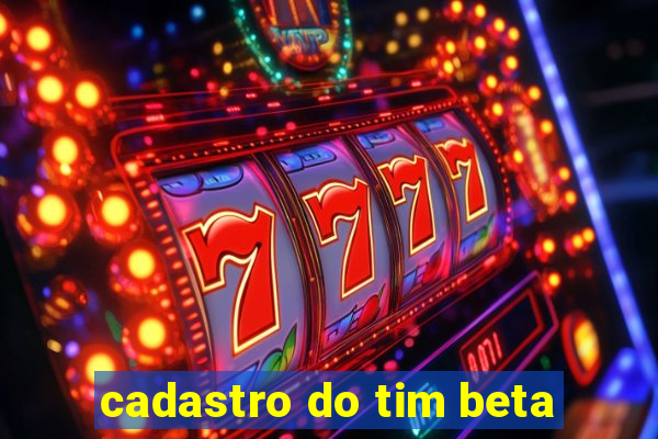 cadastro do tim beta