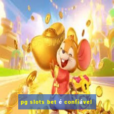 pg slots bet é confiável