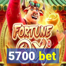 5700 bet