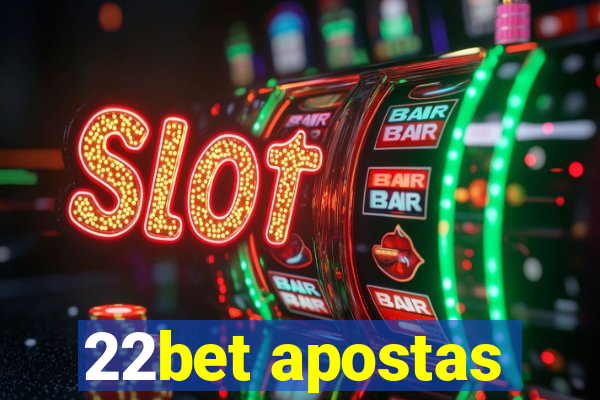 22bet apostas