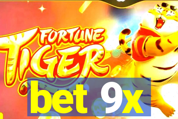 bet 9x