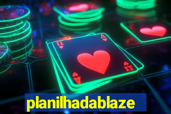 planilhadablaze