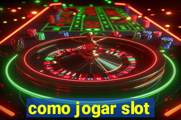 como jogar slot