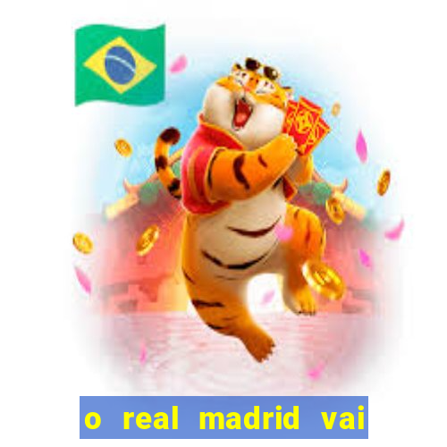 o real madrid vai pegar quem