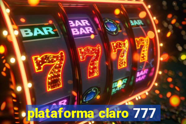 plataforma claro 777