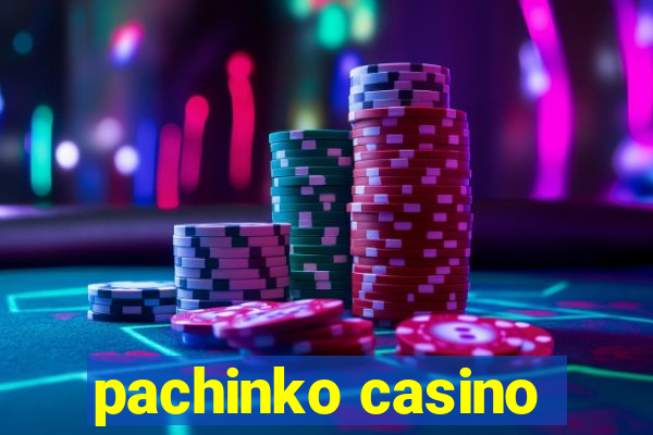 pachinko casino