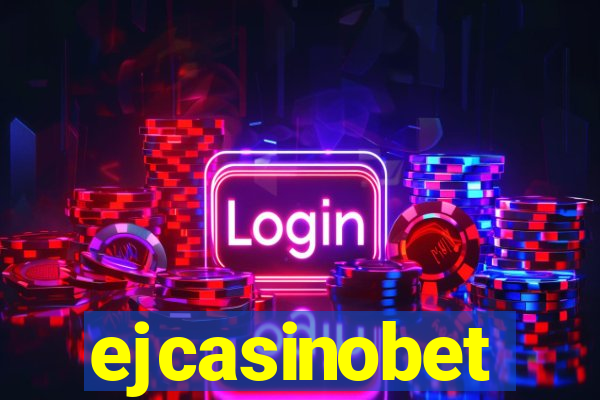 ejcasinobet