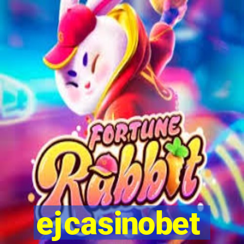 ejcasinobet