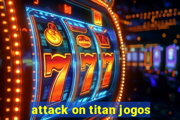 attack on titan jogos