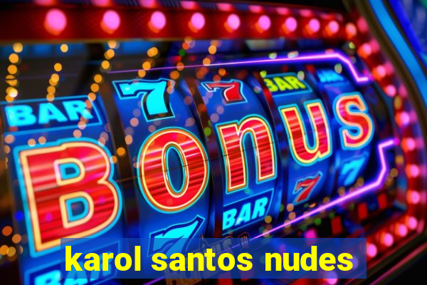 karol santos nudes