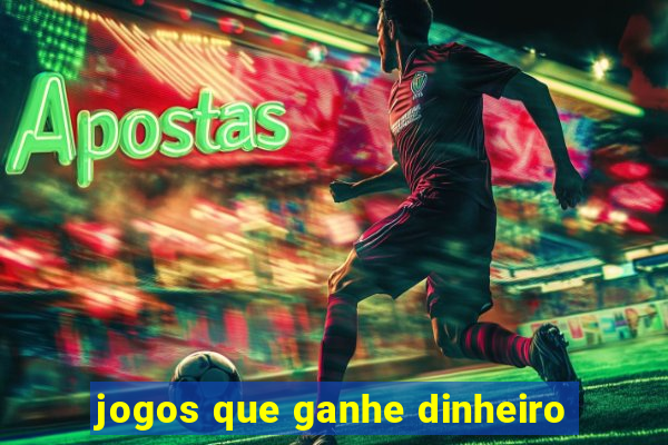 jogos que ganhe dinheiro