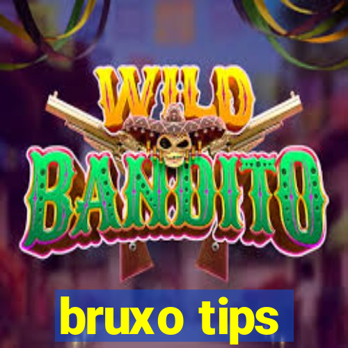 bruxo tips