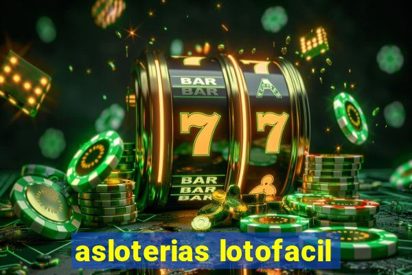 asloterias lotofacil