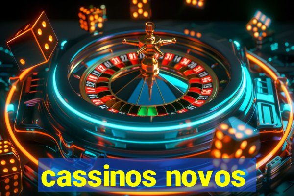 cassinos novos