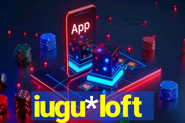 iugu*loft