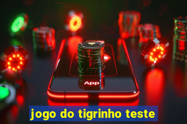 jogo do tigrinho teste