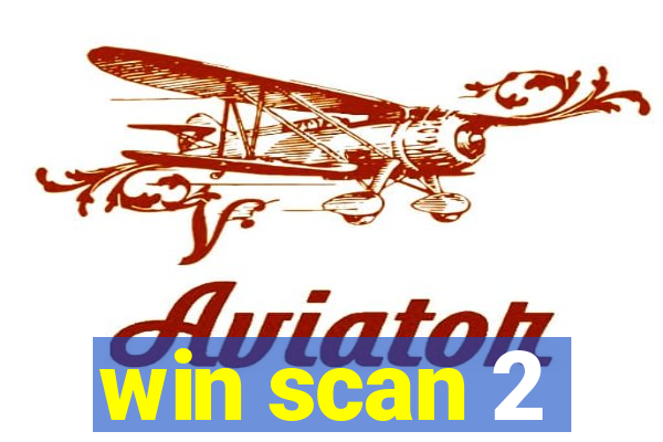 win scan 2