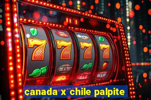 canada x chile palpite