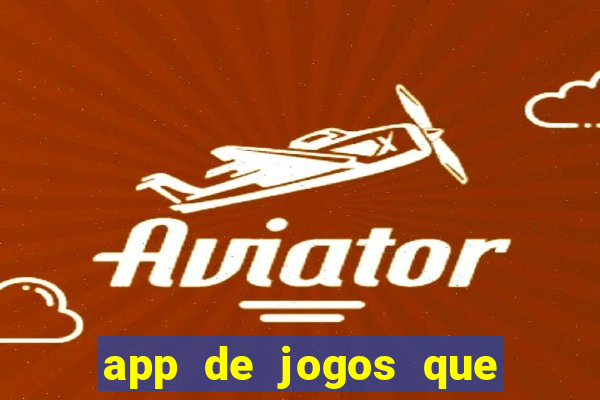 app de jogos que ganha dinheiro