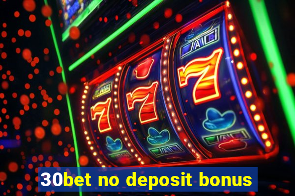 30bet no deposit bonus