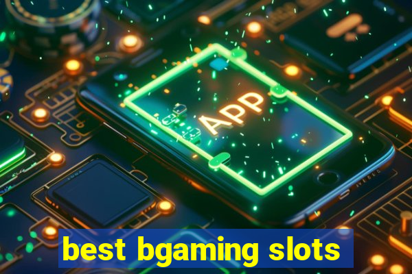 best bgaming slots