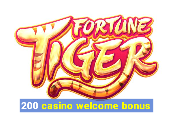 200 casino welcome bonus