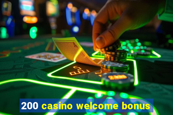 200 casino welcome bonus